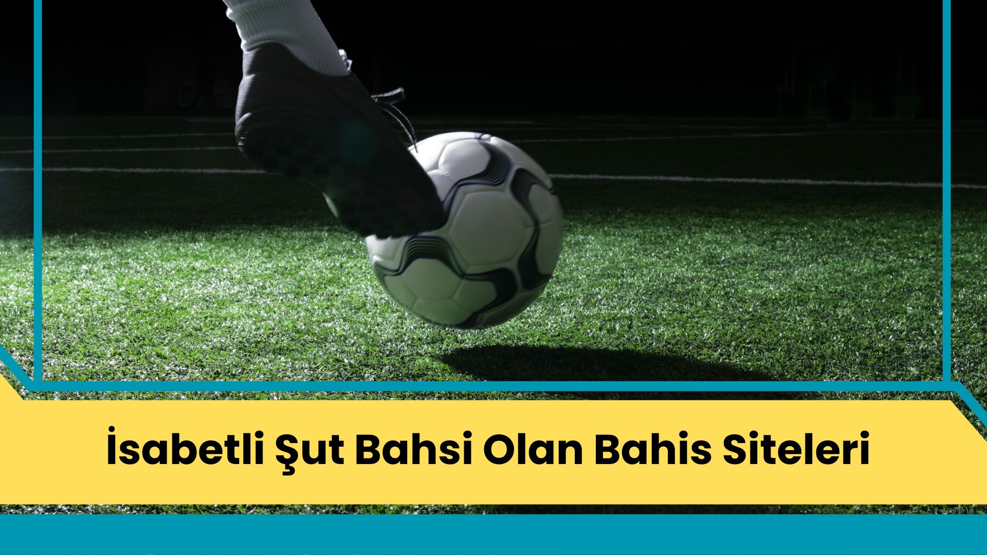 İsabetli Şut Bahsi Olan Bahis Siteleri